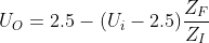 U_{O}=2.5-(U_{i}-2.5)frac{Z_{F}}{Z_{I}}