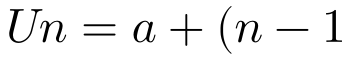 Un=a+(n-1)b