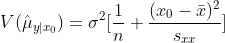 V(\hat\mu_{y|x_0})=\sigma^2[\frac{1}{n}+\frac{(x_0-\bar x)^2}{s_{xx}}]