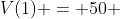 V(1) = 50 + 0,2(1)+0,5cdot senleft ( frac{pi}{6}cdot(1) 
ight )