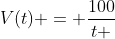 V(t) = frac{100}{t }