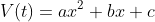 V(t)=ax^2+bx+c