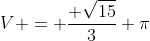 V = frac{ sqrt{15}}{3} pi