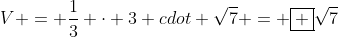 V = frac{1}{3} cdot 3 cdot sqrt{7} = oxed {sqrt{7}}