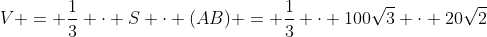 V = frac{1}{3} cdot S cdot (AB) = frac{1}{3} cdot 100sqrt{3} cdot 20sqrt{2}