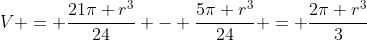 V = frac{21pi r^3}{24} - frac{5pi r^3}{24} = frac{2pi r^3}{3}