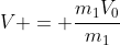 V = frac{m_{1}V_{0}}{m_{1}+m_{2}}