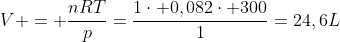 V = frac{nRT}{p}=frac{1cdot 0,082cdot 300}{1}=24,6L