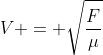 V = sqrt{frac{F}{mu}}