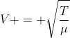 V = sqrt{frac{T}{mu}}