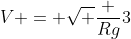 V = sqrt {frac {Rg}{3}}