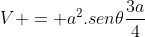 V = a^{2}.sen	hetafrac{3a}{4}