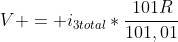 V = i_{3total}*frac{101R}{101,01}
