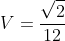 V=frac{sqrt{2}}{12}