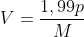 V=frac{1,99p}{M}
