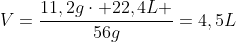 V=frac{11,2gcdot 22,4L }{56g}=4,5L