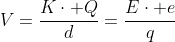 V=\frac{K\cdot Q}{d}=\frac{E\cdot e}{q}