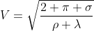 V=sqrt{frac{2 pi sigma}{ho lambda}}
