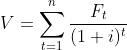 https://latex.codecogs.com/gif.latex?V=\sum_{t=1}^n\frac{F_t}{(1+i)^t}
