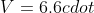 V=6.6cdot 8cdot 6