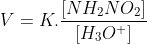 V=K.frac{[NH_2NO_2]}{[H_3O^+]}