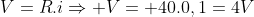 V=R.iRightarrow V= 40.0,1=4V