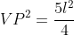 VP^2=frac{5l^2}{4}