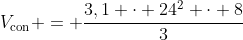 V_{	ext{con}} = frac{3,1 cdot 24^2 cdot 8}{3}