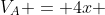 V_{A} = 4x + 30