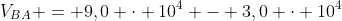 V_{BA} = 9,0 cdot 10^4 - 3,0 cdot 10^4