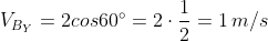 V_{B_Y}=2cos60^{circ}=2cdotfrac{1}{2}=1,m/s