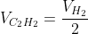 V_{C_{2}H_{2}}=frac{V_{H_2}}{2}