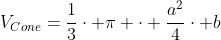 V_{Cone}=frac{1}{3}cdot pi cdot frac{a^2}{4}cdot b