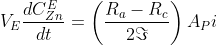 V_{E}\frac{dC^{E}_{Zn}}{dt}=\left ( \frac{R_{a}-R_{c}}{2\Im } \right )A_{P}i