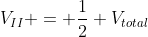 V_{II} = frac{1}{2} V_{total}