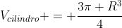 V_{cilindro} = frac{3pi R^{3}}{4}