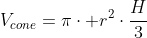 V_{cone}=picdot r^2cdotfrac{H}{3}