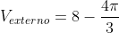V_{externo}=8-frac{4pi}{3}