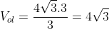 V_{ol}=frac{4sqrt3.3}{3}=4sqrt3