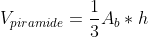 V_{piramide}=frac{1}{3}A_b*h
