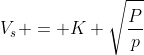 V_{s} = K sqrt{frac{P}{p}}
