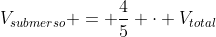 V_{submerso} = frac{4}{5} cdot V_{total}