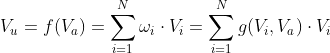 V_{u} = f(V_{a}) = \sum_{i = 1}^{N}\omega_{i}\cdot V_{i} = \sum_{i=1}^{N}g(V_{i}, V_{a})\cdot V_{i}