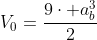 	herefore;;V_0=frac{9cdot a_b^3}{2}