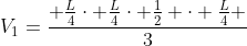 V_1=frac{ frac{L}{4}cdot frac{L}{4}cdot frac{1}{2} cdot frac{L}{4} }{3}