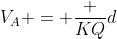 V_A = frac {KQ}{d}