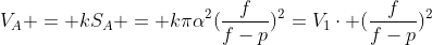 V_A = kS_A = kpialpha^2(frac{f}{f-p})^2=V_1cdot (frac{f}{f-p})^2