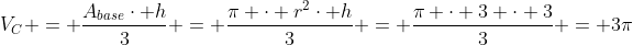 V_C = frac{A_{base}cdot h}{3} = frac{pi cdot r^2cdot h}{3} = frac{pi cdot 3 cdot 3}{3} = 3pi