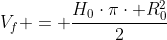 V_f = frac{H_0cdotpicdot R_0^2}{2}