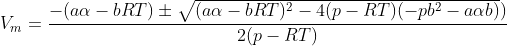 -aa - bRT) + (aa - bRT)2 - 4(p - RT)-pb2 - aab)) 2p - RT)
